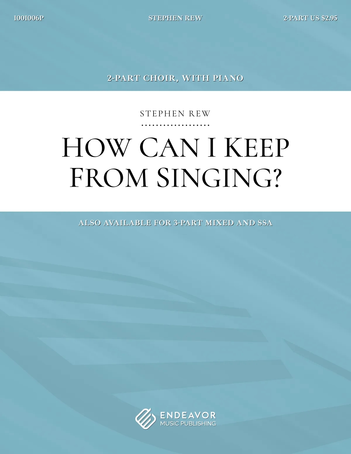 How Can I Keep From Singing by Stephen Rew - choral sheet music