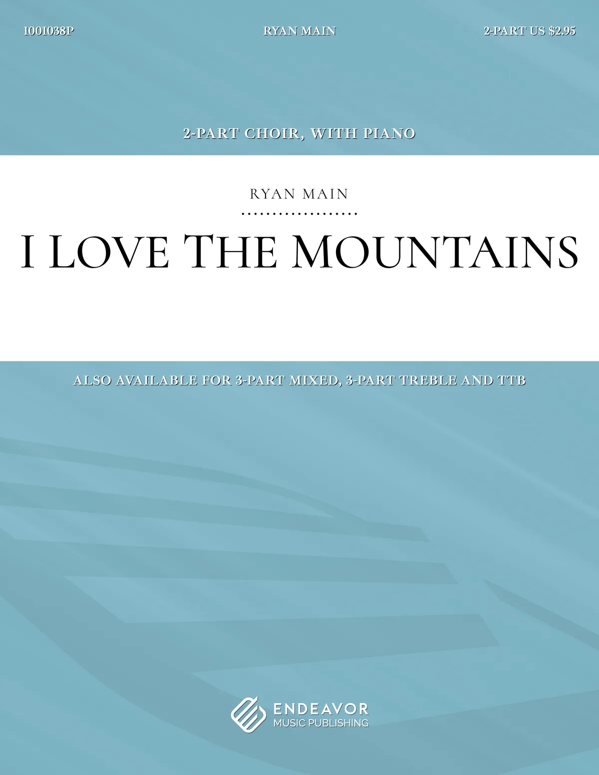 I Love The Mountains by Ryan Main - choral sheet music