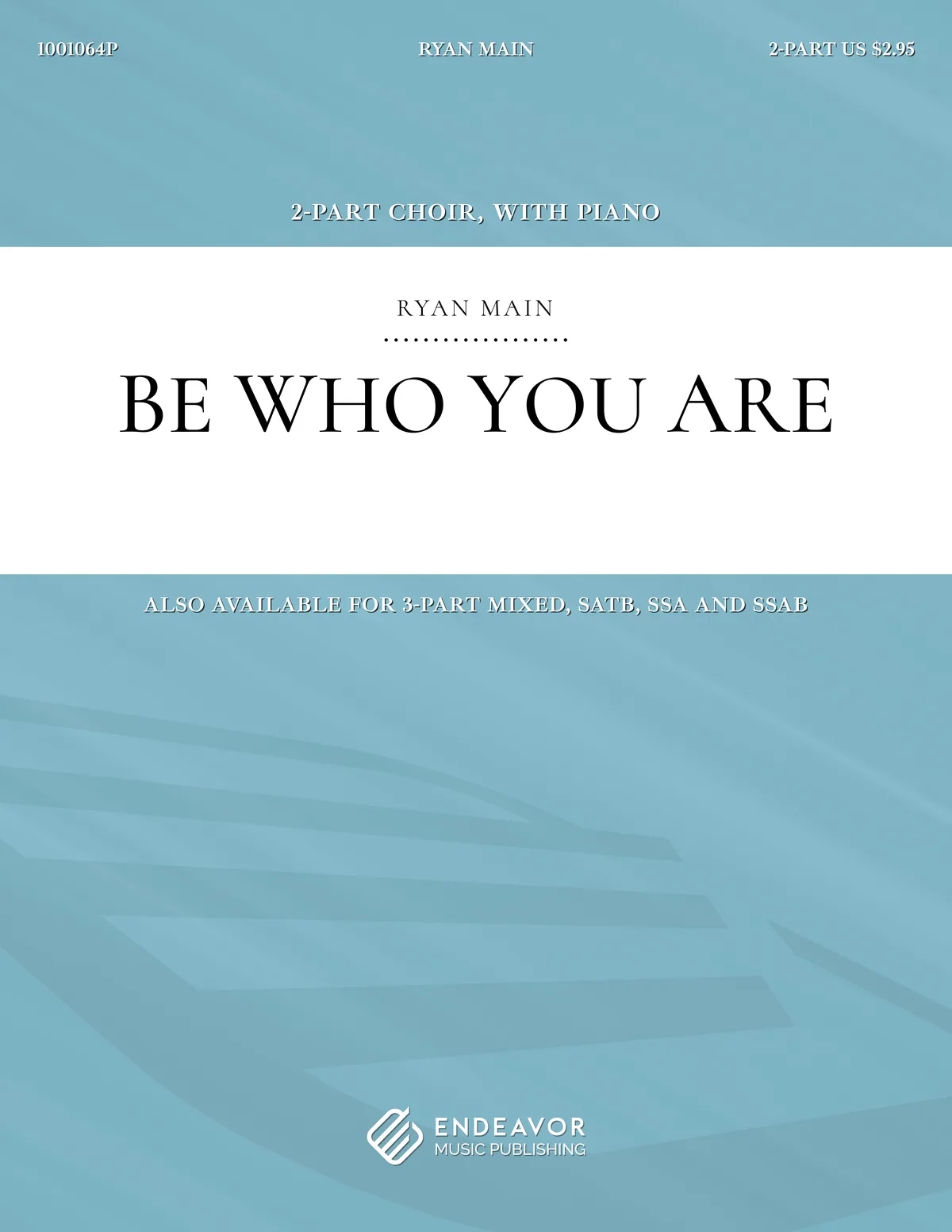 Be Who You Are by Ryan Main - choral sheet music