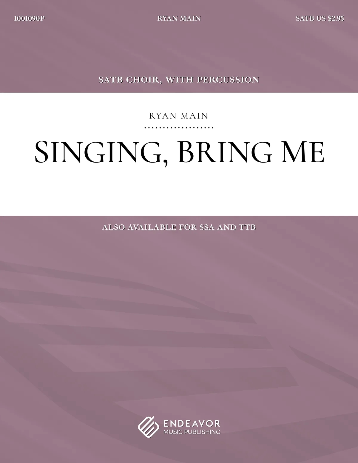 Singing, Bring Me by Ryan Main - choral sheet music