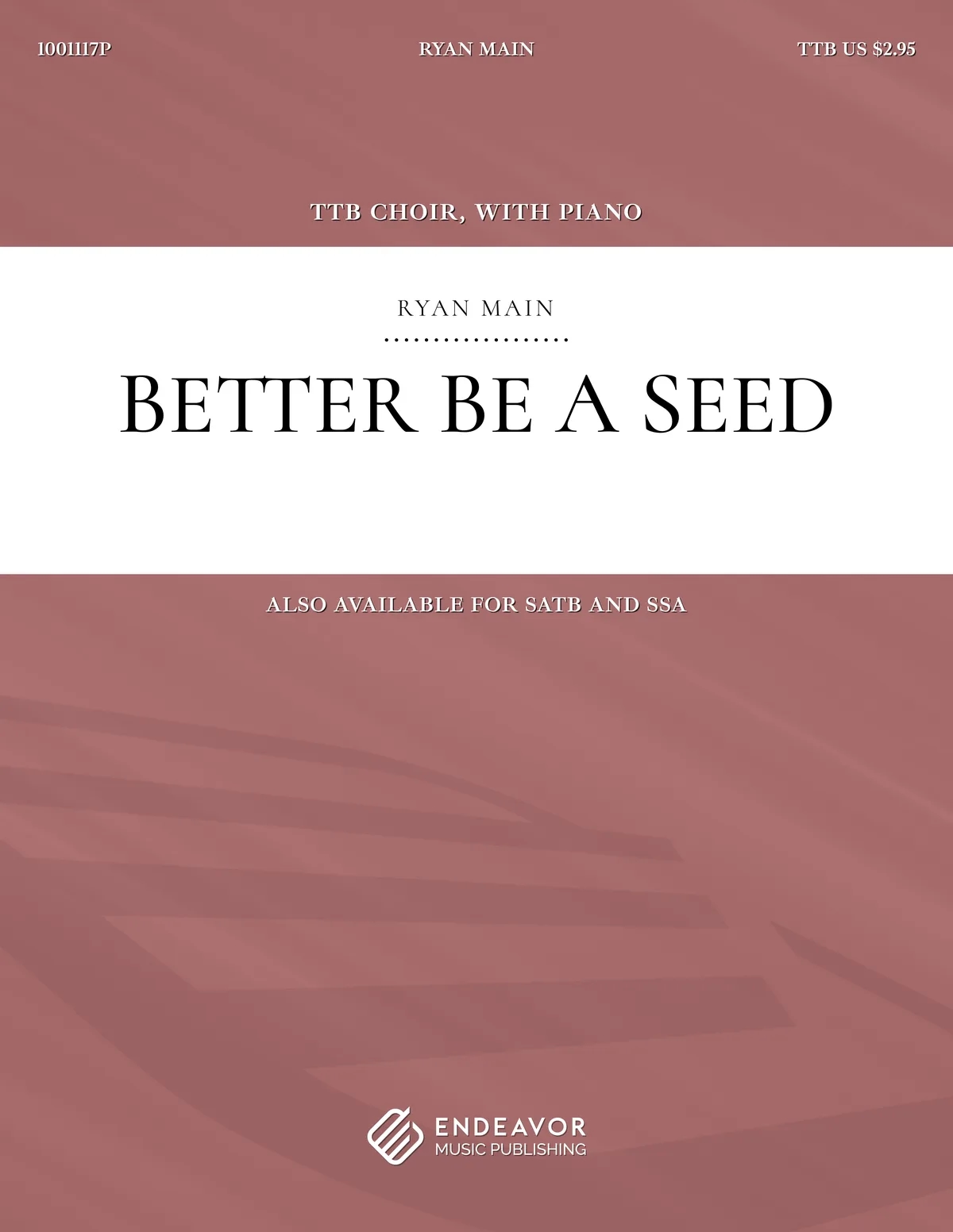 Better Be A Seed by Ryan Main - choral sheet music