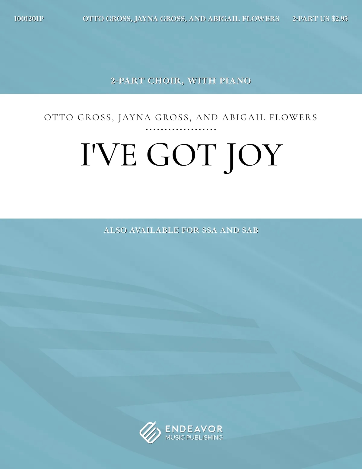 I've Got Joy by Otto Gross, Jayna Gross, and Abigail Flowers - choral sheet music