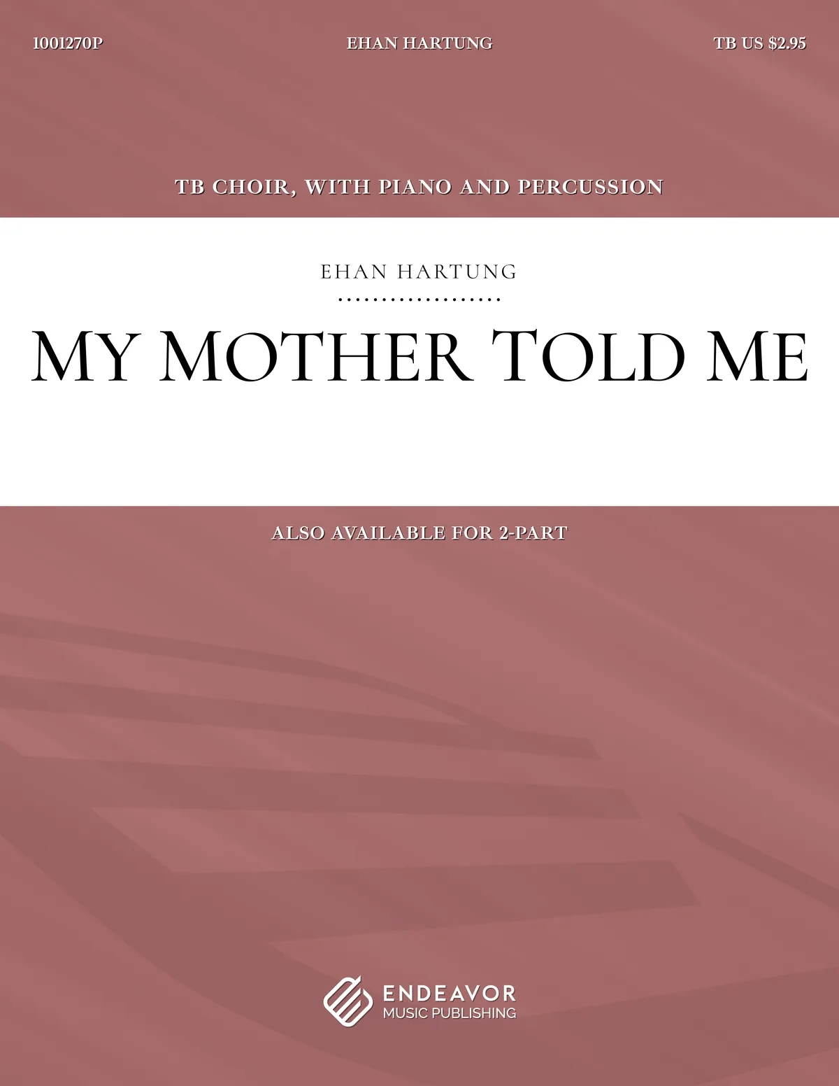 My Mother Told Me by Ehan Hartung - choral sheet music