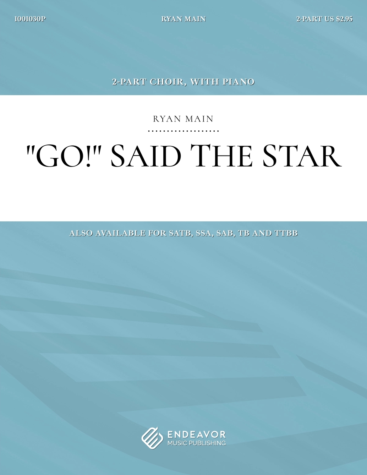 Go! Said The Star by Ryan Main - choral sheet music