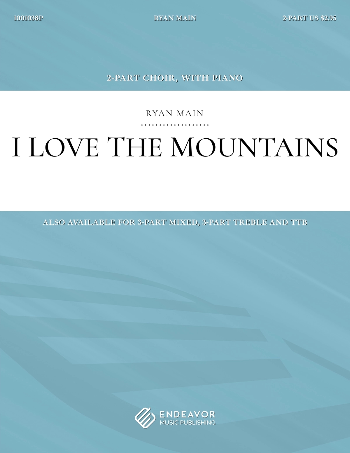 I Love The Mountains by Ryan Main - choral sheet music