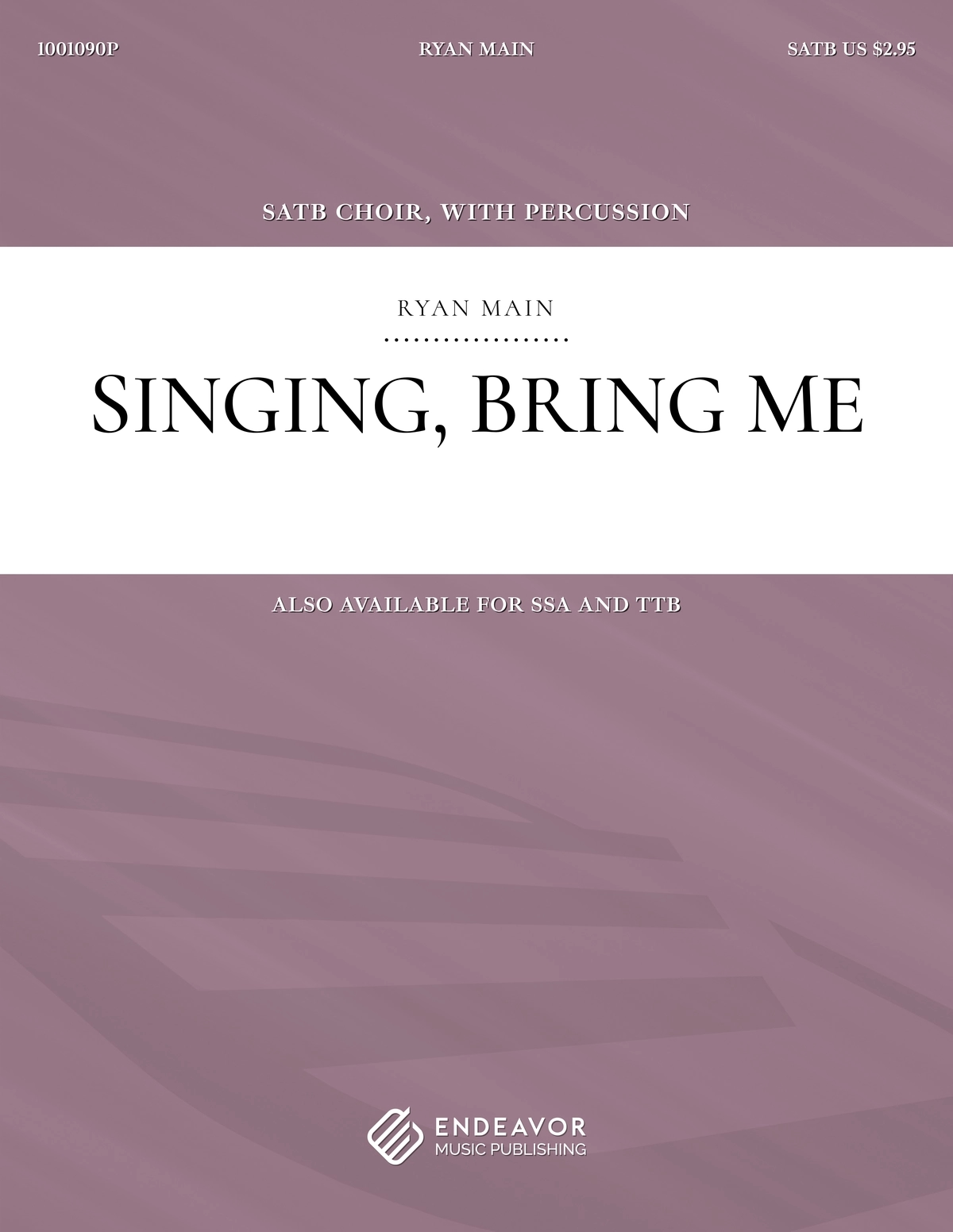 Singing, Bring Me by Ryan Main - choral sheet music