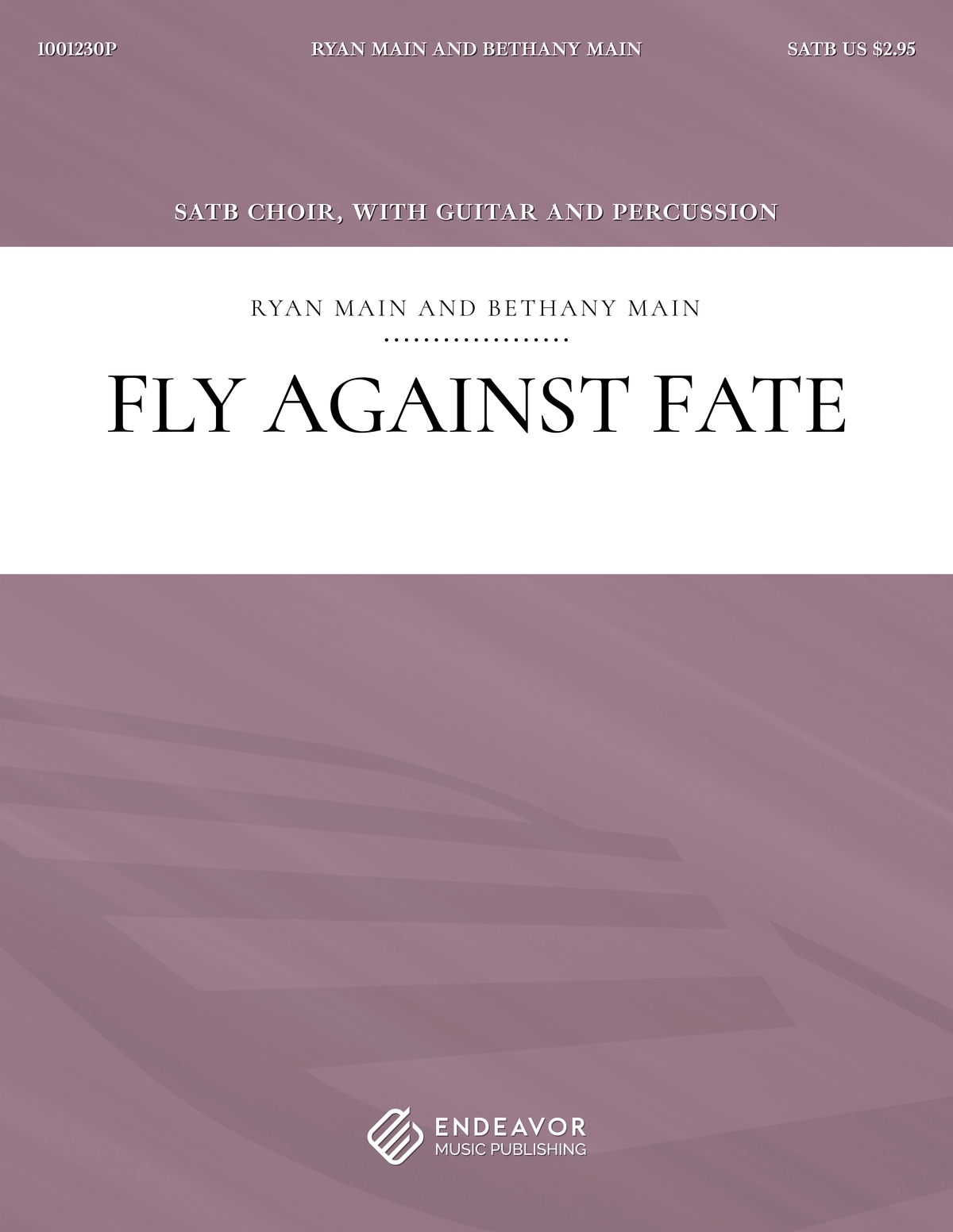 Fly Against Fate by Ryan Main and Bethany Main - choral sheet music