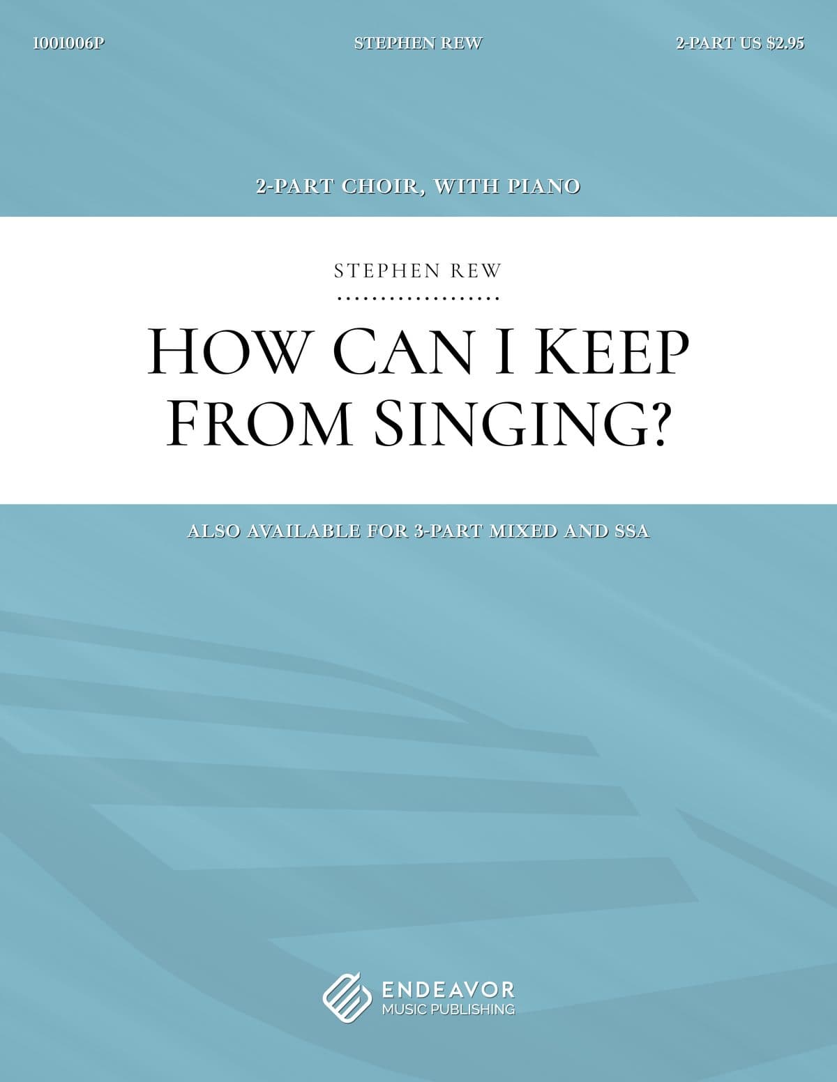 How Can I Keep From Singing by Stephen Rew - choral sheet music