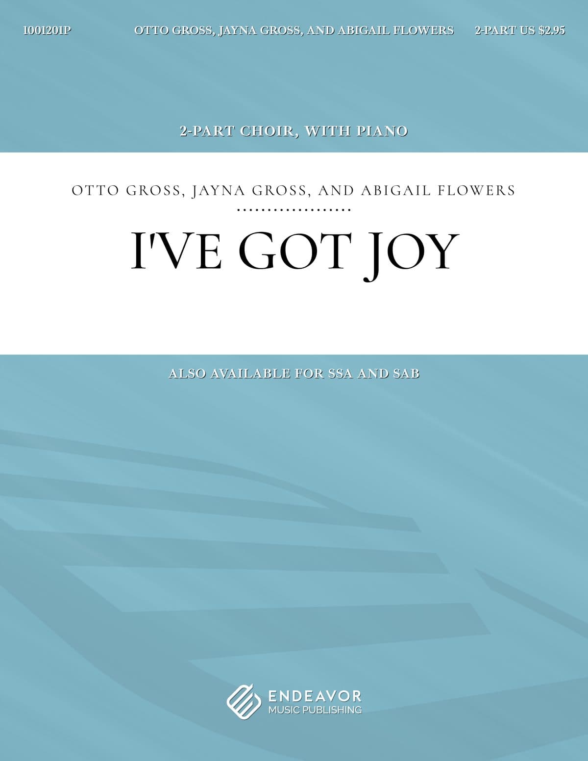 I've Got Joy by Otto Gross, Jayna Gross, and Abigail Flowers - choral sheet music