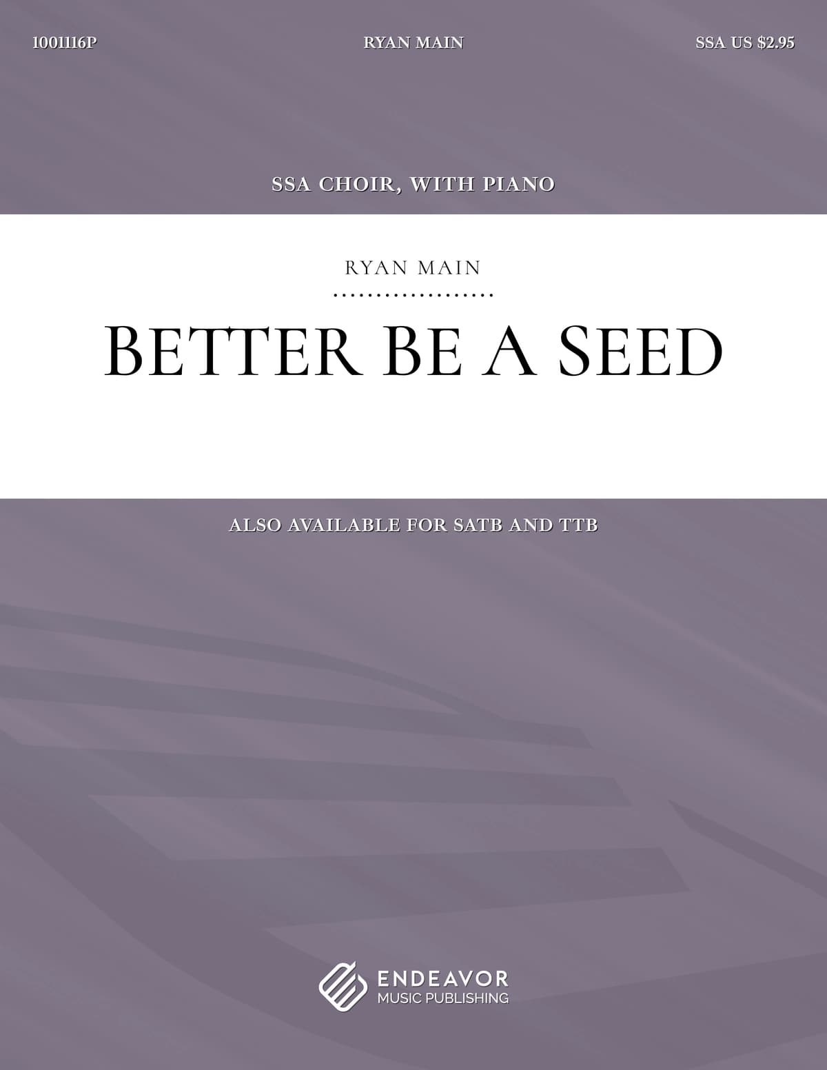 Better Be A Seed by Ryan Main - choral sheet music
