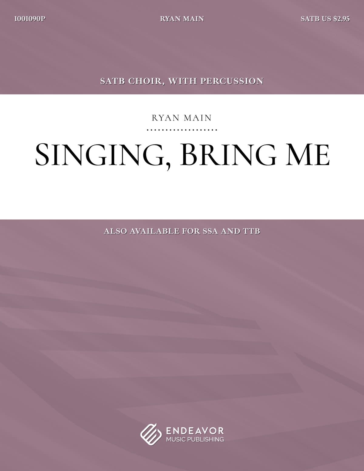 Singing, Bring Me by Ryan Main - choral sheet music