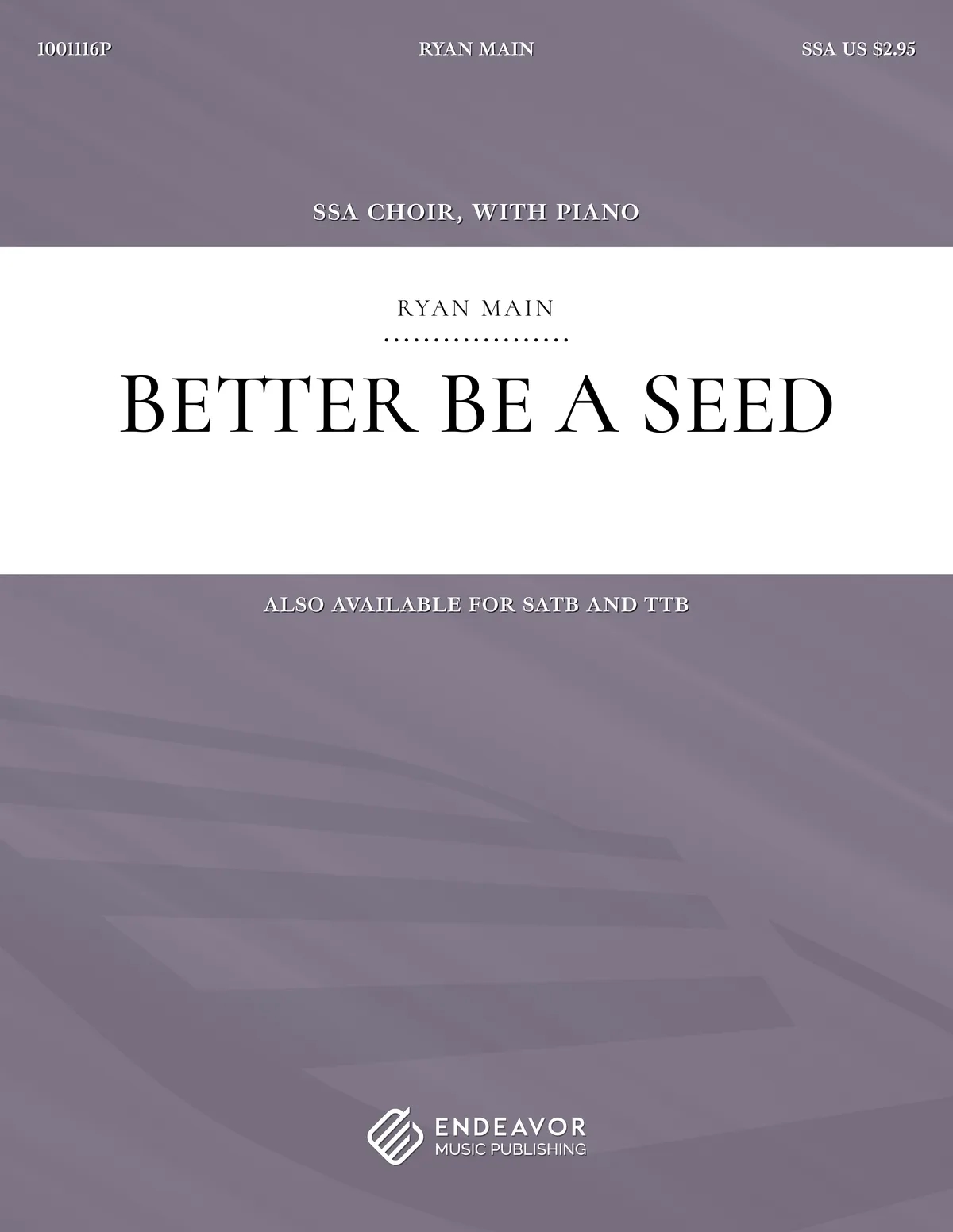 Better Be A Seed by Ryan Main - choral sheet music