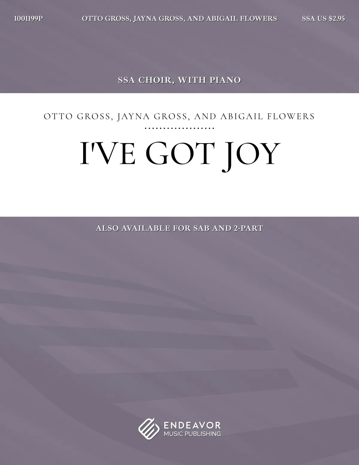 I've Got Joy by Otto Gross, Jayna Gross, and Abigail Flowers - choral sheet music