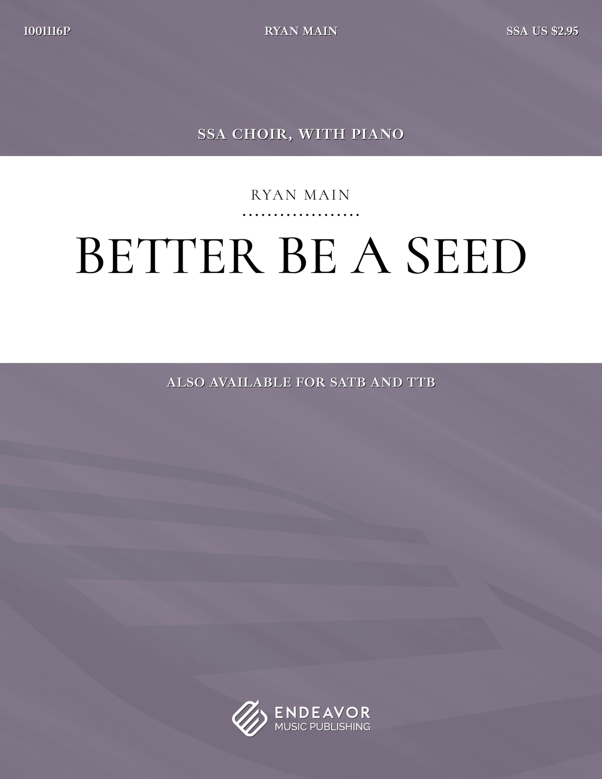 Better Be A Seed by Ryan Main - choral sheet music